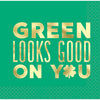 Napkins - Beverage, "Green Looks Good On You"