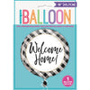 Balloon - Foil, Black and White "Welcome Home", Round, 18"