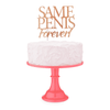 Same Penis Forever Cake Topper