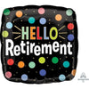 Foil Balloon - Hello Retirement