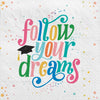 Follow Your Dreams Luncheon Napkins