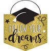 Grad Mini Message Sign " Follow Your Dreams"