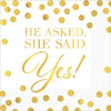 He Asked, She Said Yes Hot Stamped Beverage Napkins